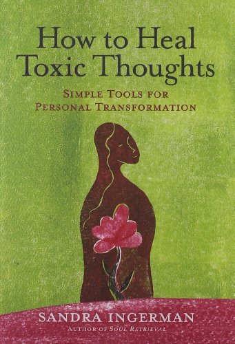 How to Heal Toxic Thoughts: Simple Tools for Personal Transformation