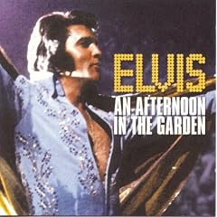 Elvis: An Afternoon in the Garden