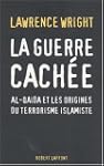 La guerre cach�e : Al-Qa�da et les or...