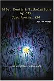 Life, Death And Tribulations by Jak: Just Another Kid