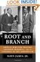 Root and Branch: Charles Hamilton Houston, Thurgood Marshall, and the Struggle to End Segregation