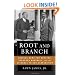 Root and Branch: Charles Hamilton Houston, Thurgood Marshall, and the Struggle to End Segregation