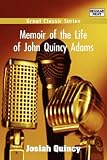 Memoir of the Life of John Quincy Adams