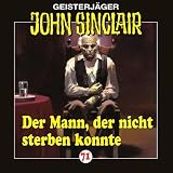 John Sinclair - Folge 71: Der Mann, der nicht sterben konnte.
