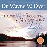 Change Your Thoughts - Change Your Life: Living the Wisdom of the Tao
