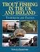 Trout Fishing in the UK and Ireland: Techniques and Tactics