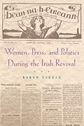 Women, Press, and Politics During the Irish Revival