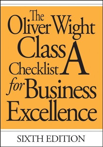 The Oliver Wight Class A Checklist for Business Excellence by Oliver Wight International, Inc. (June 21, 2005) Paperback