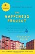 The Happiness Project: Or, Why I Spent a Year Trying to Sing in the Morning, Clean My Closets, Fight Right, Read Aristotle, and Generally Have More Fun