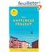 The Happiness Project: Or, Why I Spent a Year Trying to Sing in the Morning, Clean My Closets, Fight Right, Read Aristotle, and Generally Have More Fun