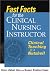 Fast Facts for the Clinical Nursing Instructor: Clinical Teaching in a Nutshell