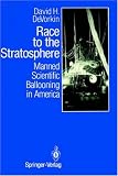 Race to the Stratosphere: Manned Scientific Ballooning in America