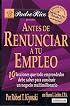 Antes De Renunciar a Tu Empleo/ Before You Quit Your Job (Padre Rico) (Rich Dad)