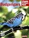Budgerigars (Complete Pet Owner's Manual)