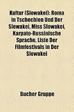 Kultur (Slowakei): Roma in Tschechien Und Der Slowakei, Miss Slowakei, Karpato-Russinische Sprache, Liste Der Filmfestivals in Der Slowak - 