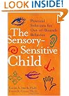 The Sensory-Sensitive Child: Practical Solutions for Out-of-Bounds Behavior