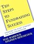 Ten Steps to Fundraising Success: Choosing the Right Strategy for Your Organization