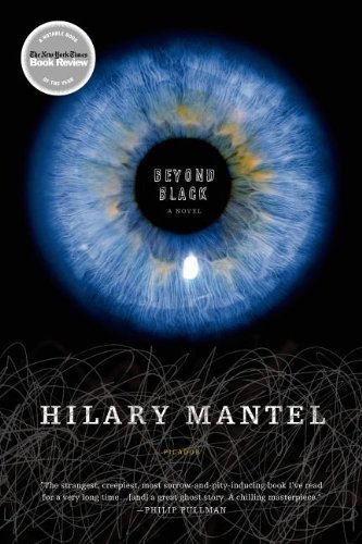 Beyond Black by Hilary Mantel (April 18 2006)
