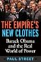 The Empire's New Clothes: Barack Obama in the Real World of Power