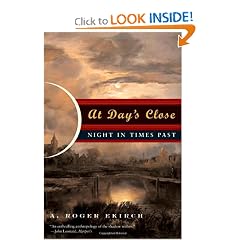 At Day's Close: Night in Times Past by A. Roger Ekirch