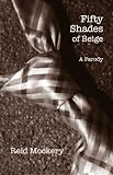Fifty Shades of Beige: A Parody (Reid Mockery)
