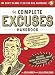 Books : The Complete Excuses Handbook: The Definitive Guide to Avoiding Blame and Shirking Responsibility for All Your Own Miserable Failings and Sloppy Mist [COMP EXCUSES HANDBK]