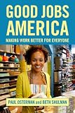 Good Jobs America: Making Work Better for Everyone