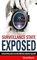 Surveillance State Exposed: Edward Snowden and the NSA Surveillance Scandal