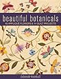 Beautiful Botanicals: 45 Applique Flowers & 14 Quilt Projects