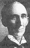 The Science of Getting Rich - Wallace Wattles Inspired Rhonda Byrne of The Secret as seen on Oprah and Larry King