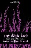 My Dark Love (I'm a Vampire. So What.)