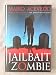 Jailbait Zombie (Felix Gomez, #4)