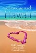 Liebesreise nach Hawaii: Herzklopfen aus Kalai / Das Gl�ck wartet in Waikiki / Happy End auf Maui