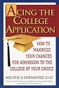 Acing the College Application: How to Maximize Your Chances for Admission to the College of Your Choice