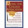 Acing the College Application: How to Maximize Your Chances for Admission to the College of Your Choice