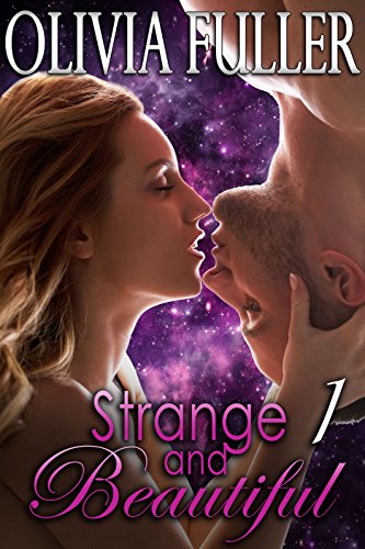 Strange and Beautiful: Part 1