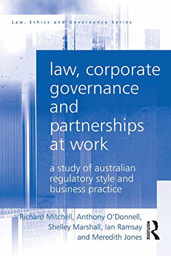 Law, Corporate Governance and Partnerships at Work: A Study of Australian Regulatory Style and Business Practice (Law, Ethics and Governance)