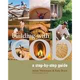 Building with Cob: A Step-by-step Guideby Adam Weismann