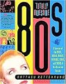Totally Awesome 80s (A Lexicon of the Music, Videos, Movies, TV Shows, Stars, and Trends of That Decadent Decade) (Paperback)