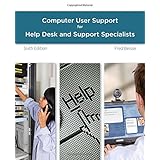 a guide to computer user support for help desk and support specialists