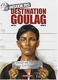 Insiders, Tome 6 : Destination goulag