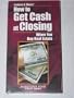 How To Get Cash At Closing When You Buy Real Estate