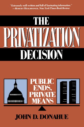 The Privatization Decision: Public Ends, Private Means