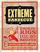 Extreme Barbecue: Smokin' Rigs and 100 Real Good Recipes