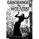 Gangbanged By Wolves (MMMMM/f) (My Vampire Journey)
