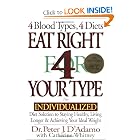 Eat Right 4 Your Type: The Individualized Diet Solution to Staying Healthy, Living Longer... by Peter J. D'Adamo and Catherine Whitney