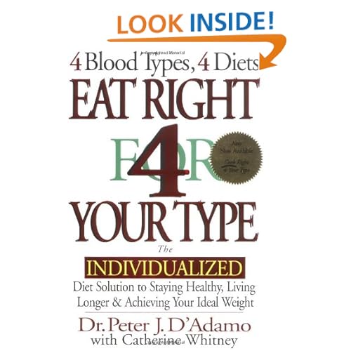Eat Right 4 Your Type: The Individualized Diet Solution to Staying Healthy, Living Longer & Achieving Your Ideal Weight