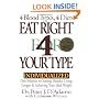 Eat Right 4 Your Type: The Individualized Diet Solution to Staying Healthy, Living Longer & Achieving Your Ideal Weight