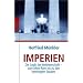 Imperien: Die Logik der Weltherrschaft - vom Alten Rom bis zu den Vereinigten Staaten