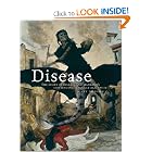 Disease: The Extraordinary Stories Behind History's Deadliest Killers by Mary J. Dobson